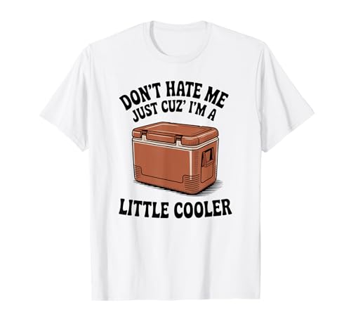 Lustiger Spruch I Am A Little Cooler Wortspiel Witz Humor Frauen Männer T-Shirt Lustiger Spruch I Am A Little Cooler Wortspiel Witz Humor Frauen Männer T-Shirt von Humorous Camping Tailgate Dad Chill Vibes Grandpa