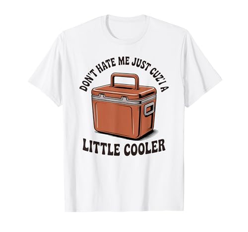 Lustiger Spruch I Am A Little Cooler Wortspiel Witz Humor Frauen Männer T-Shirt Lustiger Spruch I Am A Little Cooler Wortspiel Witz Humor Frauen Männer T-Shirt von Humorous Camping Tailgate Dad Chill Vibes Grandpa