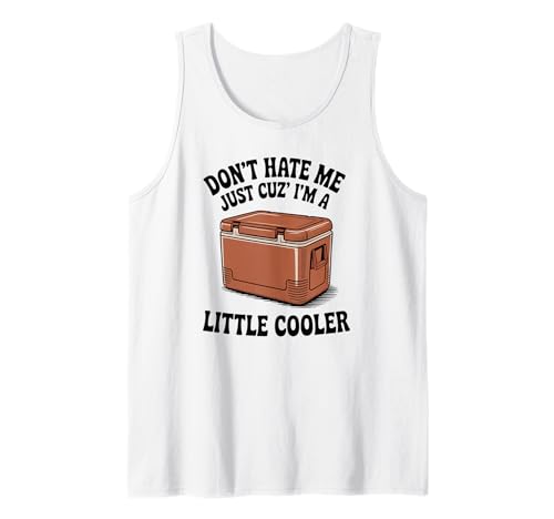 Lustiger Spruch I Am A Little Cooler Wortspiel Witz Humor Frauen Männer Tank Top Lustiger Spruch I Am A Little Cooler Wortspiel Witz Humor Frauen Männer Tank Top von Humorous Camping Tailgate Dad Chill Vibes Grandpa