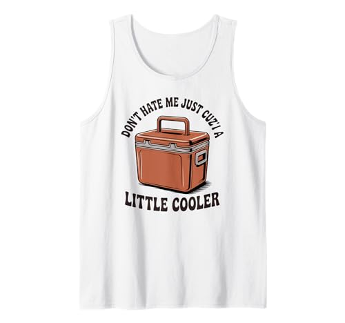 Lustiger Spruch I Am A Little Cooler Wortspiel Witz Humor Frauen Männer Tank Top Lustiger Spruch I Am A Little Cooler Wortspiel Witz Humor Frauen Männer Tank Top von Humorous Camping Tailgate Dad Chill Vibes Grandpa