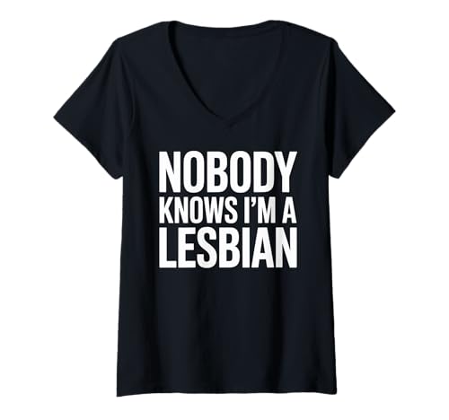 Damen Lustiger Spruch Nobody Knows I Am A Lesbian Witz Frauen Männer T-Shirt mit V-Ausschnitt von Humorous LGBTQ Pride Queer Identity Sarcasm