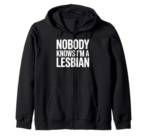 Lustiger Spruch Nobody Knows I Am A Lesbian Witz Frauen Männer Kapuzenjacke von Humorous LGBTQ Pride Queer Identity Sarcasm