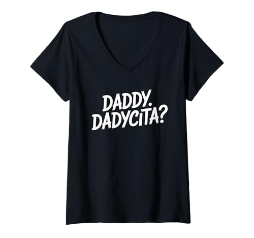 Damen Lustiger Spruch Papa Daddycita Spanglish Humor Frauen Männer T-Shirt mit V-Ausschnitt von Humorous Latino Flirty Sarcastic Gag Sarcasm Joke