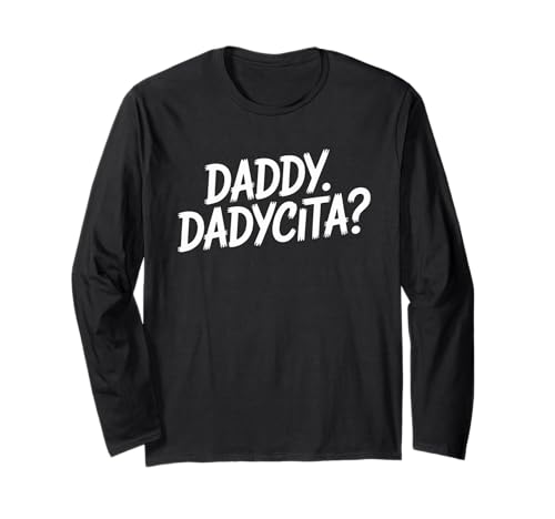 Lustiger Spruch Papa Daddycita Spanglish Humor Frauen Männer Langarmshirt von Humorous Latino Flirty Sarcastic Gag Sarcasm Joke