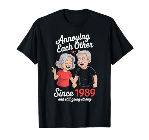 Lustiger Spruch Annoying Each Other Since Eighty Nine Women Men T-Shirt Lustiger Spruch Annoying Each Other Since Eighty Nine Women Men T-Shirt von Humorous Marriage Couple Love Anniversary Joke