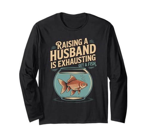Lustiger Spruch Aufziehen Ehemann ist erschöpfender Witz Frauen Männer Langarmshirt Lustiger Spruch Aufziehen Ehemann ist erschöpfender Witz Frauen Männer Langarmshirt von Humorous Marriage Sarcasm Pet Fish Wife Life