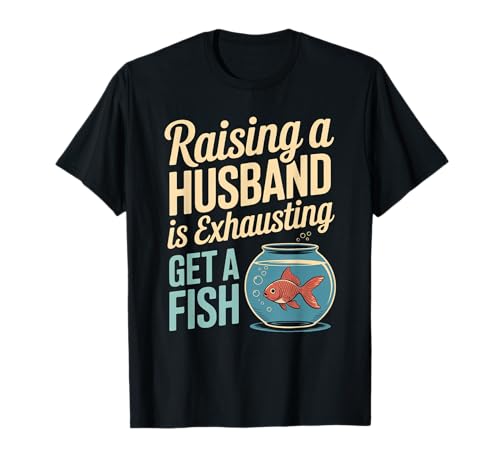 Lustiger Spruch Aufziehen Ehemann ist erschöpfender Witz Frauen Männer T-Shirt Lustiger Spruch Aufziehen Ehemann ist erschöpfender Witz Frauen Männer T-Shirt von Humorous Marriage Sarcasm Pet Fish Wife Life