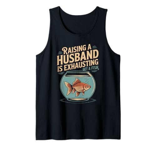 Lustiger Spruch Aufziehen Ehemann ist erschöpfender Witz Frauen Männer Tank Top Lustiger Spruch Aufziehen Ehemann ist erschöpfender Witz Frauen Männer Tank Top von Humorous Marriage Sarcasm Pet Fish Wife Life