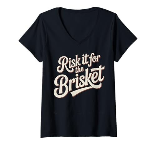 Damen Lustiger Spruch Risk It For The Brisket BBQ Joke Women Men T-Shirt mit V-Ausschnitt von Humorous Meat Smoker Grill Pitmaster Cookout Dad