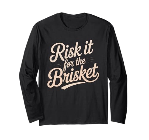 Lustiger Spruch Risk It For The Brisket BBQ Joke Women Men Langarmshirt Lustiger Spruch Risk It For The Brisket BBQ Joke Women Men Langarmshirt von Humorous Meat Smoker Grill Pitmaster Cookout Dad