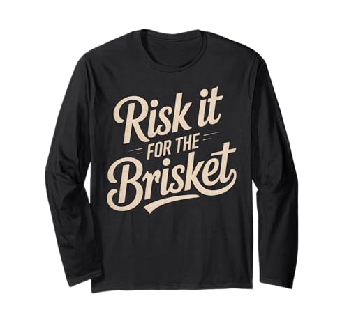 Lustiger Spruch Risk It For The Brisket BBQ Joke Women Men Langarmshirt Lustiger Spruch Risk It For The Brisket BBQ Joke Women Men Langarmshirt von Humorous Meat Smoker Grill Pitmaster Cookout Dad