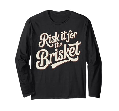 Lustiger Spruch Risk It For The Brisket BBQ Joke Women Men Langarmshirt Lustiger Spruch Risk It For The Brisket BBQ Joke Women Men Langarmshirt von Humorous Meat Smoker Grill Pitmaster Cookout Dad