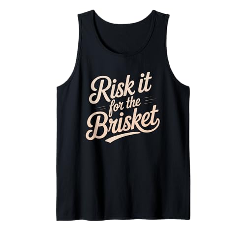 Lustiger Spruch Risk It For The Brisket BBQ Joke Women Men Tank Top von Humorous Meat Smoker Grill Pitmaster Cookout Dad