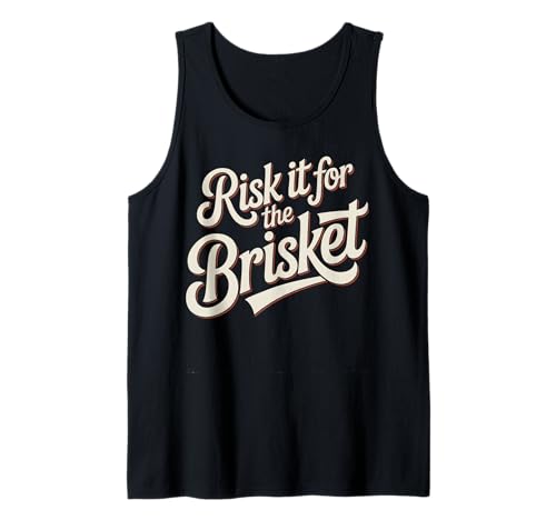 Lustiger Spruch Risk It For The Brisket BBQ Joke Women Men Tank Top von Humorous Meat Smoker Grill Pitmaster Cookout Dad