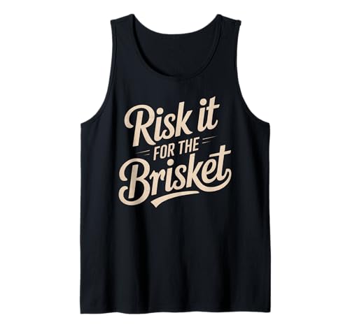 Lustiger Spruch Risk It For The Brisket BBQ Joke Women Men Tank Top von Humorous Meat Smoker Grill Pitmaster Cookout Dad