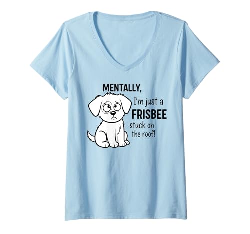 Damen Geistig Bin ich nur EIN Frisbee, der auf dem Dach steckt T-Shirt mit V-Ausschnitt Damen Geistig Bin ich nur EIN Frisbee, der auf dem Dach steckt T-Shirt mit V-Ausschnitt von Humorous Mental Health Awareness Apparel