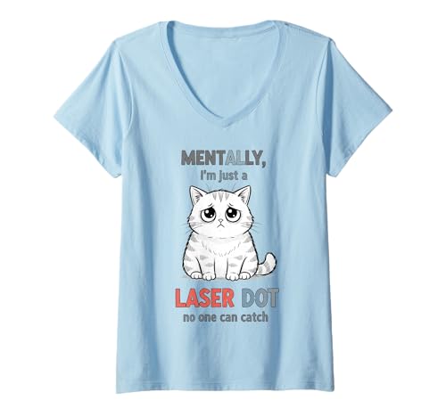 Damen Geistig Bin ich nur EIN Laserpunkt, den niemand fangen kann T-Shirt mit V-Ausschnitt Damen Geistig Bin ich nur EIN Laserpunkt, den niemand fangen kann T-Shirt mit V-Ausschnitt von Humorous Mental Health Awareness Apparel