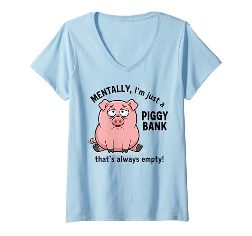 Damen Geistig Bin ich nur EIN Sparschwein, das Immer leer ist T-Shirt mit V-Ausschnitt Damen Geistig Bin ich nur EIN Sparschwein, das Immer leer ist T-Shirt mit V-Ausschnitt von Humorous Mental Health Awareness Apparel