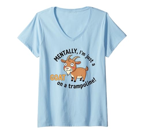 Damen Geistig Bin ich nur eine Ziege auf einem Trampolin T-Shirt mit V-Ausschnitt Damen Geistig Bin ich nur eine Ziege auf einem Trampolin T-Shirt mit V-Ausschnitt von Humorous Mental Health Awareness Apparel