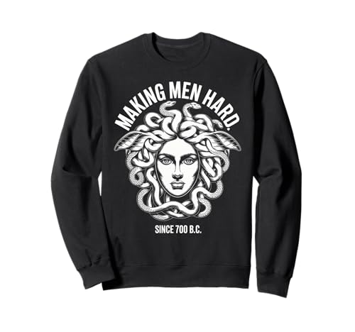 Lustiger Medusa-Spruch Making Men Hard Greek Myth Adult Humor Sweatshirt von Humorous Mythology Joke Snake Hair Monster Meme