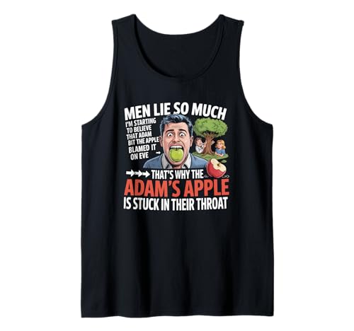 Männer lügen so viel, dass ich langsam glaube, dass Adam Apple gebissen hat Tank Top von Humorous Quote Saying - DressedForDuty
