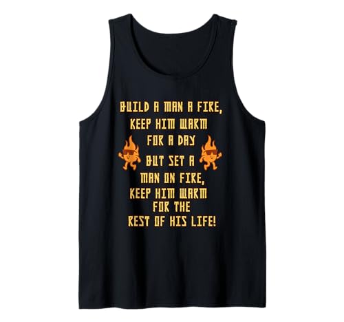 Build A Man A Fire Keep Him Warm Zitat Tank Top Build A Man A Fire Keep Him Warm Zitat Tank Top von Humorous Quotes Fire Warmth Wit