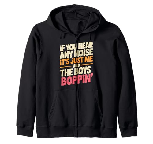 Lustiger Spruch Me And The Boys Boppin Noise Witz Damen Herren Kapuzenjacke Lustiger Spruch Me And The Boys Boppin Noise Witz Damen Herren Kapuzenjacke von Humorous Retro Funky Party Dance Music Vibes