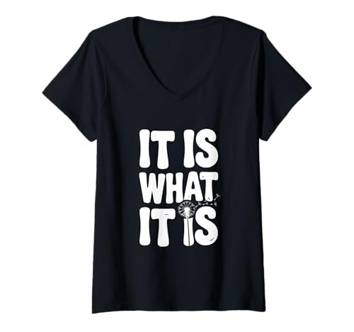 Damen It is What It is Funny Sarkastic Saying T-Shirt mit V-Ausschnitt von Humorous Sayings Apparel for Sarcastic People