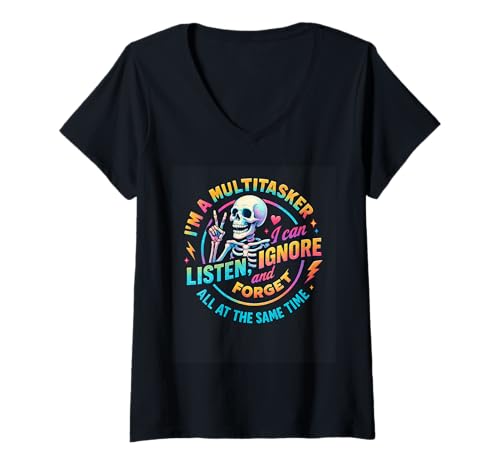 Damen Ich Bin EIN Multitasker Ich kann zuhören Ignorieren Vergessen T-Shirt mit V-Ausschnitt Damen Ich Bin EIN Multitasker Ich kann zuhören Ignorieren Vergessen T-Shirt mit V-Ausschnitt von Humorous Skeleton Multitasking Enthusiast