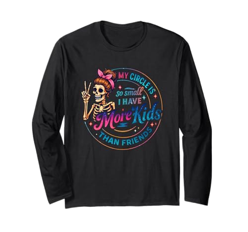 Mein Kreis ist so klein, DASS ich mehr Kinder als Freunde Habe Langarmshirt Mein Kreis ist so klein, DASS ich mehr Kinder als Freunde Habe Langarmshirt von Humorous Skeleton Quotes Circle Design