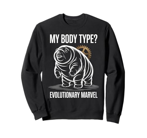 Lustiges Sprichwort Mein Körpertyp Evolutionary Marvel Witz Damen Herren Sweatshirt Lustiges Sprichwort Mein Körpertyp Evolutionary Marvel Witz Damen Herren Sweatshirt von Humorous Tardigrade Science Nerd Biology Joke