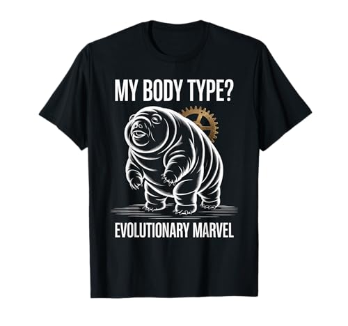 Lustiges Sprichwort Mein Körpertyp Evolutionary Marvel Witz Damen Herren T-Shirt Lustiges Sprichwort Mein Körpertyp Evolutionary Marvel Witz Damen Herren T-Shirt von Humorous Tardigrade Science Nerd Biology Joke
