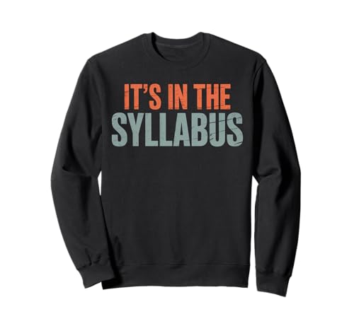 Sarkastisches Sprichwort, es steht im Lehrplan, Schulwitz, Frauen, Männer Sweatshirt Sarkastisches Sprichwort, es steht im Lehrplan, Schulwitz, Frauen, Männer Sweatshirt von Humorous Teacher College Academic Nerd Joke