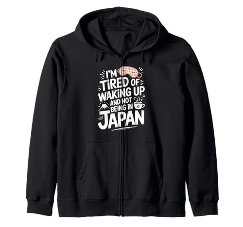 Lustiger Spruch Tired of Waking Up Not Being In Japan Women Men Kapuzenjacke Lustiger Spruch Tired of Waking Up Not Being In Japan Women Men Kapuzenjacke von Humorous Travel Joke For Japan Lover Tourist Meme