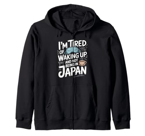 Lustiger Spruch Tired of Waking Up Not Being In Japan Women Men Kapuzenjacke Lustiger Spruch Tired of Waking Up Not Being In Japan Women Men Kapuzenjacke von Humorous Travel Joke For Japan Lover Tourist Meme