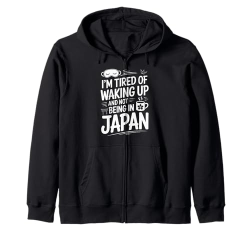 Lustiger Spruch Tired of Waking Up Not Being In Japan Women Men Kapuzenjacke Lustiger Spruch Tired of Waking Up Not Being In Japan Women Men Kapuzenjacke von Humorous Travel Joke For Japan Lover Tourist Meme