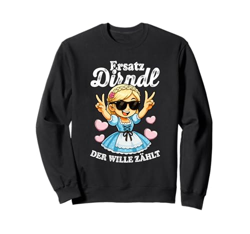 Ersatz Dirndl Lustige Trachten Sweatshirt von Humorvolle Bayerische Trachten Outfit