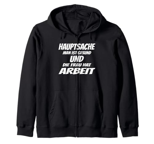 Hauptsache Man ist gesund und die Frau hat Arbeit, Beziehung Kapuzenjacke Hauptsache Man ist gesund und die Frau hat Arbeit, Beziehung Kapuzenjacke von Humorvolle Beziehungssprüche mit Ironie