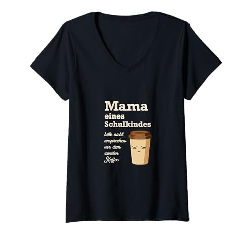 Damen Mama Kaffee Spruch – Lustiges Schulkind Design T-Shirt mit V-Ausschnitt Damen Mama Kaffee Spruch – Lustiges Schulkind Design T-Shirt mit V-Ausschnitt von Humorvolle Designs für Mütter