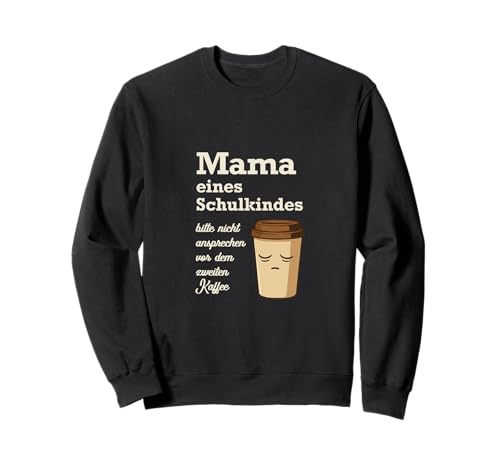 Mama Kaffee Spruch – Lustiges Schulkind Design Sweatshirt Mama Kaffee Spruch – Lustiges Schulkind Design Sweatshirt von Humorvolle Designs für Mütter