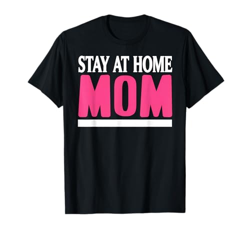 Stolze Zuhause Mama Lustiger Lebensstil Spruch T-Shirt Stolze Zuhause Mama Lustiger Lebensstil Spruch T-Shirt von Humorvolle Familie Für Liebende Mütter
