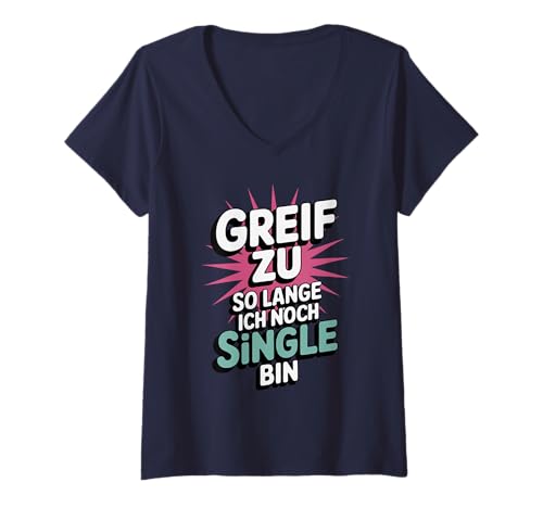 Damen Lustiger Single Spruch Greif zu Solange ich noch frei Bin T-Shirt mit V-Ausschnitt Damen Lustiger Single Spruch Greif zu Solange ich noch frei Bin T-Shirt mit V-Ausschnitt von Humorvolle Flirt Aussage für Singles und Dating
