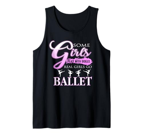 Echte Mädchen wählen Ballett lustiger Spruch Tank Top Echte Mädchen wählen Ballett lustiger Spruch Tank Top von Humorvolle Inspiration für Tänzerinnen