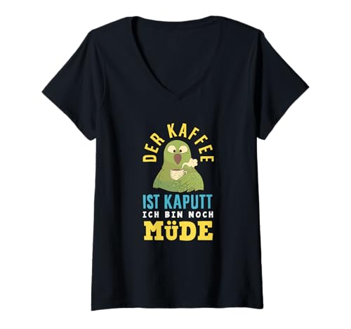 Damen Der Kaffee Ist Kaputt Lustiger Vogel Spruch Müde T-Shirt mit V-Ausschnitt Damen Der Kaffee Ist Kaputt Lustiger Vogel Spruch Müde T-Shirt mit V-Ausschnitt von Humorvolle Kaffee Sprüche Mit Vogel