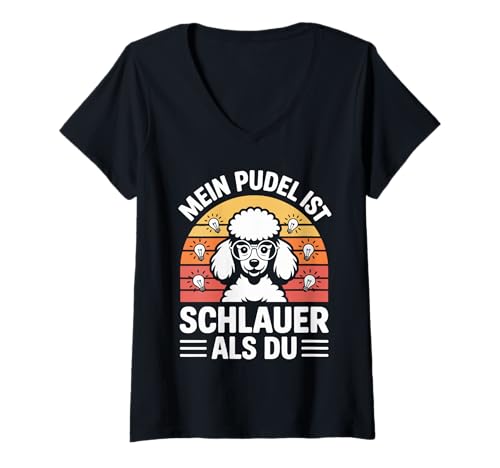 Damen Mein Pudel Ist Schlauer Als Du Lustig T-Shirt mit V-Ausschnitt Damen Mein Pudel Ist Schlauer Als Du Lustig T-Shirt mit V-Ausschnitt von Humorvolle Pudelbesitzer Spruch Hunde