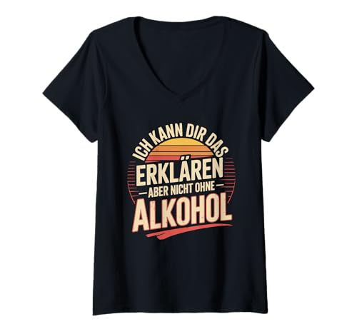 Damen Ich Kann Dir Das Erklären Aber Nicht Ohne Alkohol T-Shirt mit V-Ausschnitt Damen Ich Kann Dir Das Erklären Aber Nicht Ohne Alkohol T-Shirt mit V-Ausschnitt von Humorvolle Sprüche Alkohol Lustig Geschenkidee