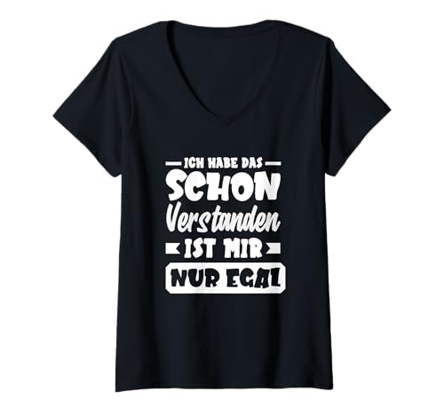 Damen Schon Verstanden Ist Mir Nur Egal Lustiger Spruch T-Shirt mit V-Ausschnitt Damen Schon Verstanden Ist Mir Nur Egal Lustiger Spruch T-Shirt mit V-Ausschnitt von Humorvolle Sprüche Designs Geschenke Geschenkideen