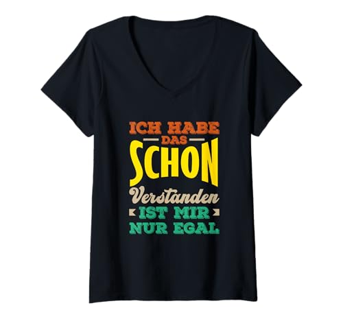 Damen Schon Verstanden Ist Mir Nur Egal Lustiger Spruch T-Shirt mit V-Ausschnitt Damen Schon Verstanden Ist Mir Nur Egal Lustiger Spruch T-Shirt mit V-Ausschnitt von Humorvolle Sprüche Designs Geschenke Geschenkideen