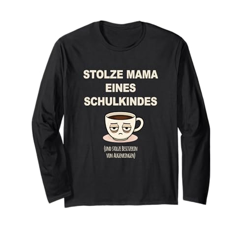 Stolze Mama eines Schulkindes Lustiges Kaffeetassen Motiv Langarmshirt von Humorvolle Sprüche für Schulstart & Alltag