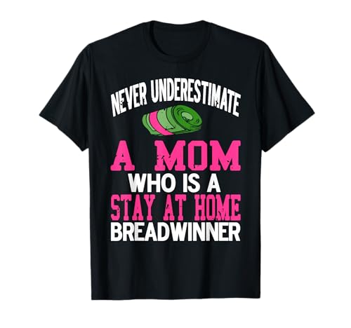 Unterschätze Nie Lustige Zuhause Mama Brotverdiener Spruch T-Shirt Unterschätze Nie Lustige Zuhause Mama Brotverdiener Spruch T-Shirt von Humorvolle Starke Sprüche für Mutige Stolze Mütter